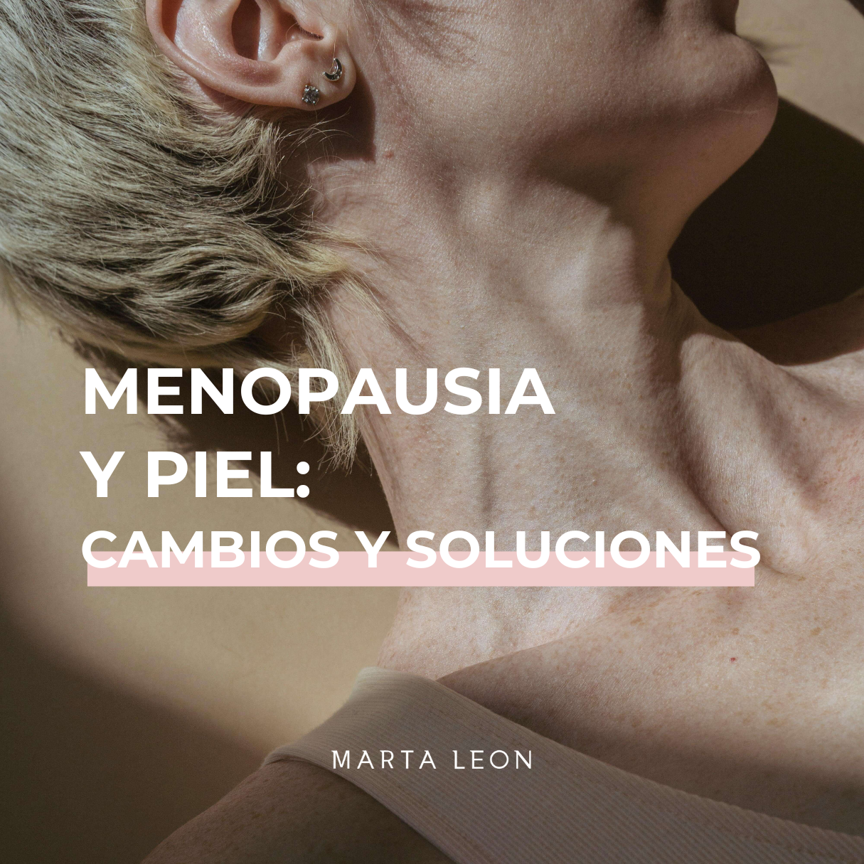 Menopausia y piel: cambios y soluciones