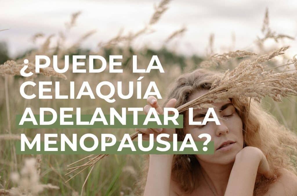 ¿Puede la celiaquía adelantar la menopausia?