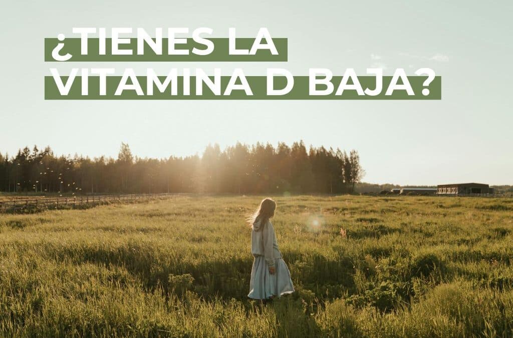 ¿Tienes la vitamina D baja? Señales, causas y cómo mejorar tus niveles de forma natural