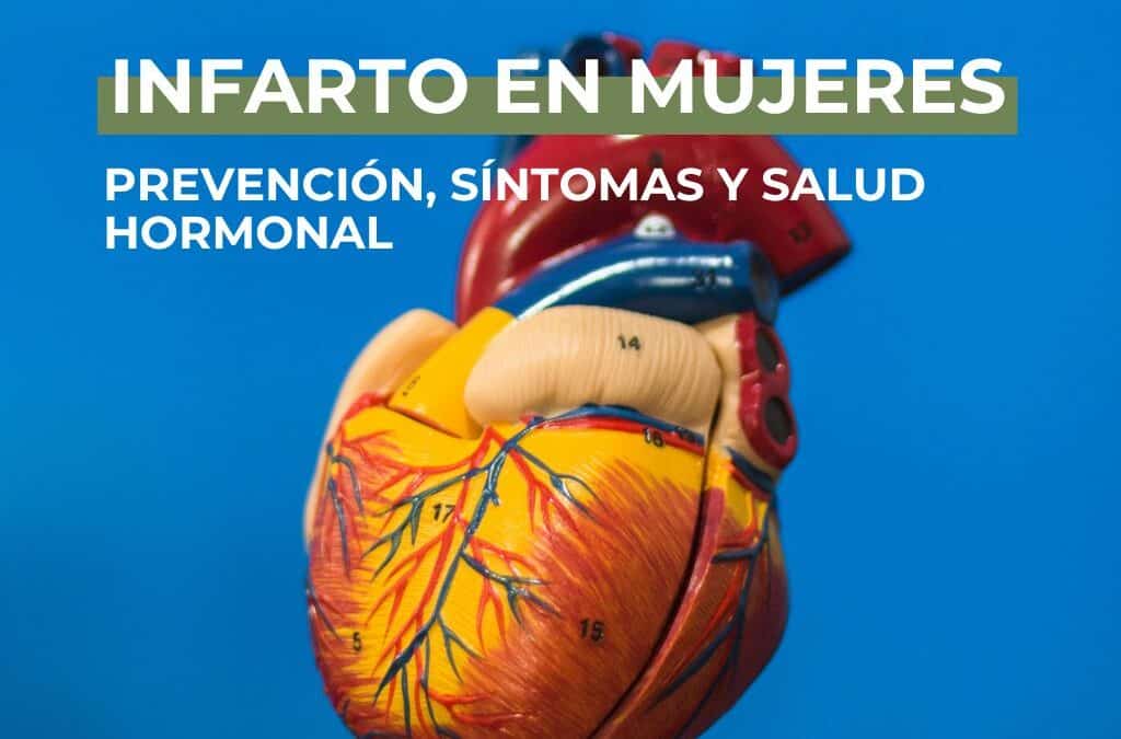 Infarto en mujeres: prevención, síntomas y salud hormonal