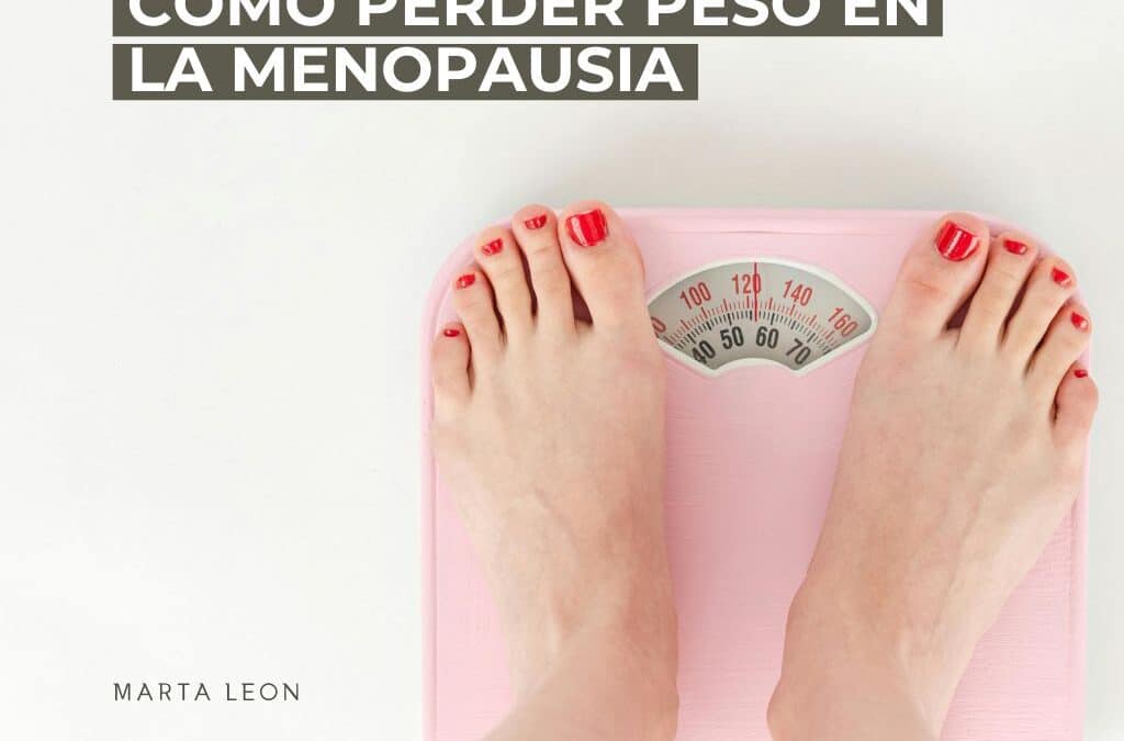 Cómo perder peso en la menopausia