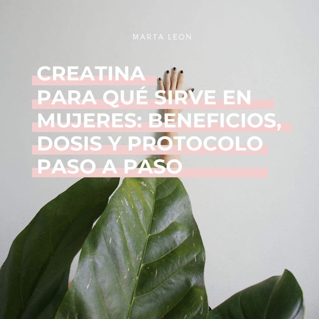 Creatina para qué sirve en mujeres: beneficios, dosis y protocolo paso a paso