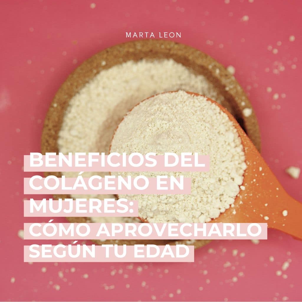 Beneficios del colágeno en mujeres: cómo aprovecharlo según tu edad