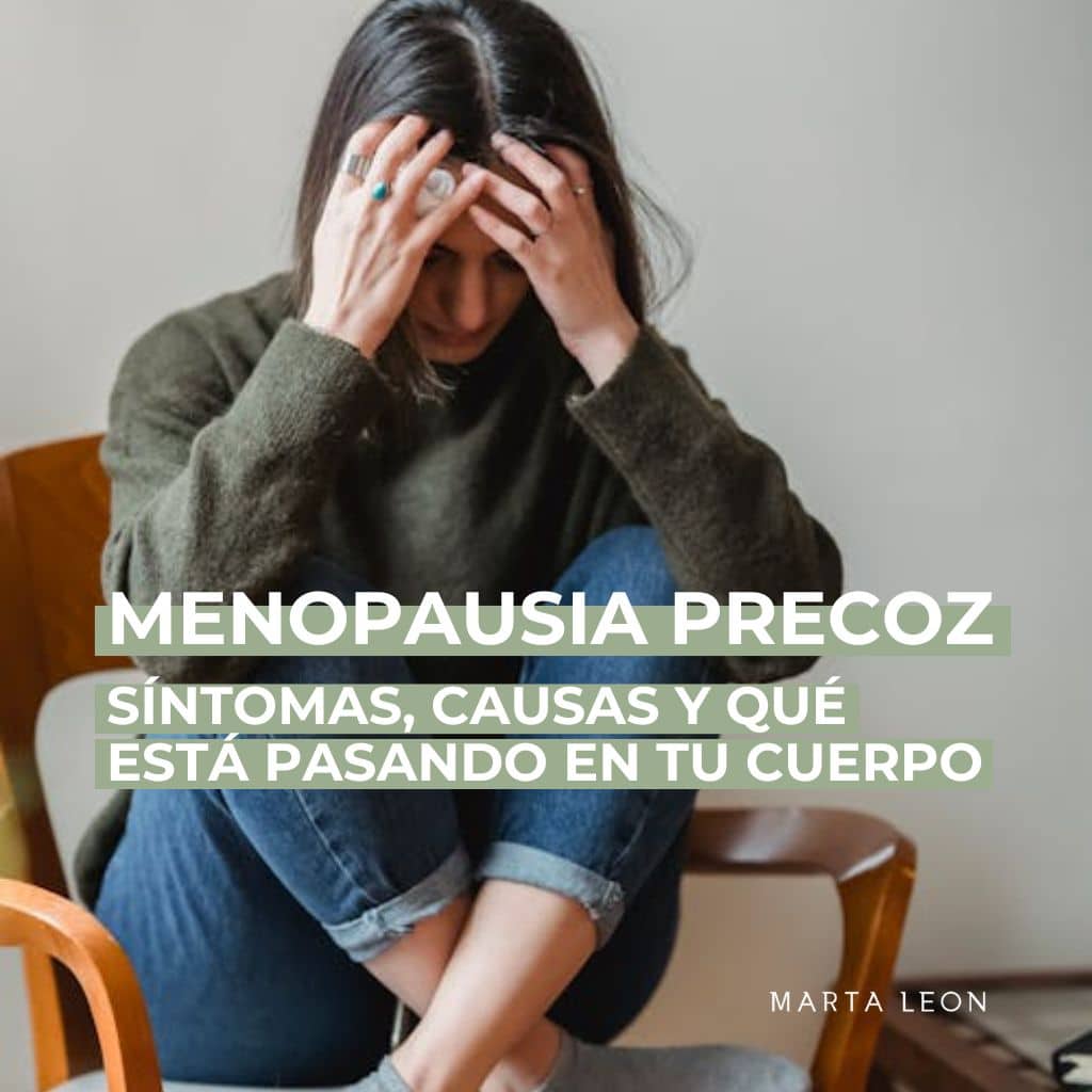 Menopausia precoz: síntomas, causas y qué está pasando en tu cuerpo