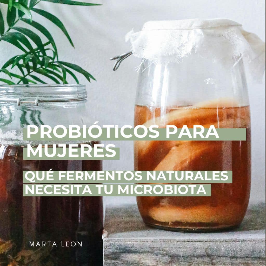 Probióticos para mujeres: qué fermentos naturales necesita tu microbiota (y cómo empezar)